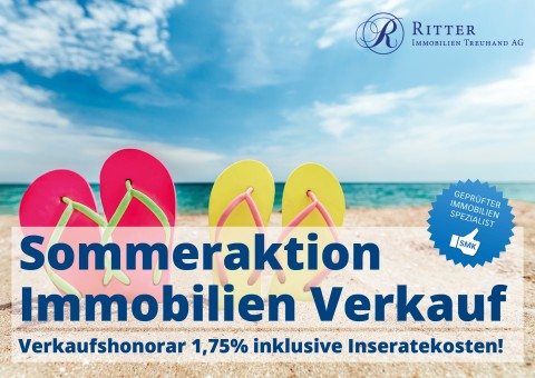 Sommeraktion Immobilien Verkauf. Verkaufshonorar 1,75% inklusive Inseratekosten!