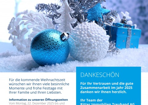 Wir wünschen frohe Festtage. Herzlichen Dank für die vertrauensvolle und angenehme Zusammenarbeit im 2025.